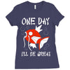one day i'll be great Ladies Fitted T-Shirt