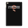 hoverboarding is not a crime iPad Mini 4