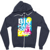 big hair dont care Zipper Hoodie