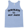 god bless this hot mess Tank Top