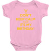 keep calm cause it s my birthday Baby Bodysuit