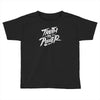 truth to power Toddler T-shirt
