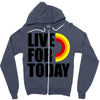 live for today Zipper Hoodie