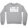 like a boss Crewneck Sweatshirt