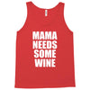mamma needs some wine Tank Top