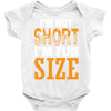 I Am Not Short I Am Fun Size Baby Onesie