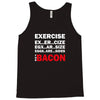 Exercise Or Bacon Tank Top