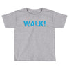 walk Toddler T-shirt