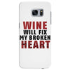 Wine Will Fix My Broken Heart Samsung Galaxy S7 Edge