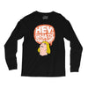 hey man Long Sleeve Shirts