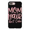 mom hair don't care iPhone 8 Plus