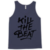 kill the beat Tank Top
