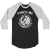 pinch me shamrocks 3/4 Sleeve Shirt