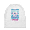 Never Underestimate the Strength of a Thyroid Cancer Warrior Baby Beanies