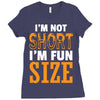 I Am Not Short I Am Fun Size Ladies Fitted T-Shirt