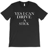 i can drive a stick T-Shirt