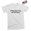 every day i tell       me love you Exclusive T-shirt