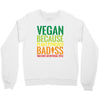 vegan because plant powered badiss was not an offical title Crewneck Sweatshirt