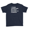 i think, therefore Youth Tee
