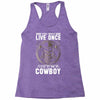 You Only Live Once It as a Cowboy Racerback Tank