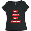 eat pussy not animals Women's Triblend Scoop T-shirt