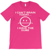 i cant brain today T-Shirt