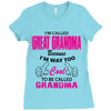 I&rsquo;m Called Great Grandma Because I&rsquo;m Way Too Cool To Be Called Gra Ladies Fitted T-Shirt