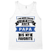 I've Been Called A Lot Of Names But Papa Is My Favorite Tank Top