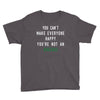 You Can't Make Everyone Happy You're Not an Avacado Youth Tee