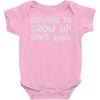 refusing to grow up since 1984 Baby Onesie