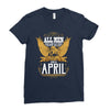 All Men Are Created Equal But Only The Best Are Born In April Ladies Fitted T-Shirt