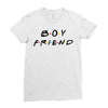 boyfriend friends tv show parody Ladies Fitted T-Shirt