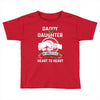 daddy and daughter  always heart to heart Toddler T-shirt