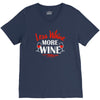 less whine more wine V-Neck Tee