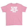 my brain has too many tabs open Youth Tee