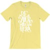 be your own hero T-Shirt