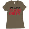 eat clean train dirty Ladies Fitted T-Shirt