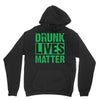 drunk lives matter Unisex Hoodie
