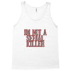 i'm not a serial killer Tank Top