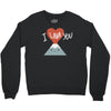 I love you Crewneck Sweatshirt