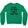my cat was right Crewneck Sweatshirt
