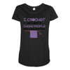 i crochet so i don't choke people save a life, send yarn Maternity Scoop Neck T-shirt