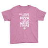 care about pizza and 3 people girls Youth Tee