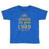 queens are born in 1989 Toddler T-shirt