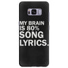 my brain is 80% song lyrics Samsung Galaxy S8 Plus