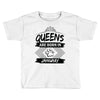 Queens Are Born In January Toddler T-shirt