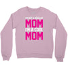 i'm not a regular mom cool Crewneck Sweatshirt