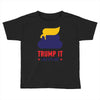 trump it like its hot Toddler T-shirt