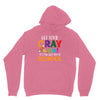 Get Your Cray On It's Last Day Of School Unisex Hoodie