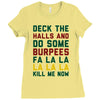 deck the halls and do some burpees Ladies Fitted T-Shirt